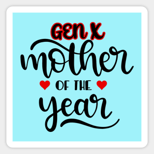 GEN X Mother of the Year Magnet